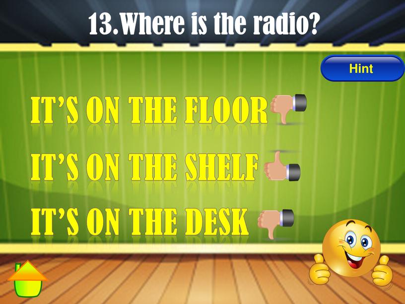 Where is the radio? It’s on the shelf