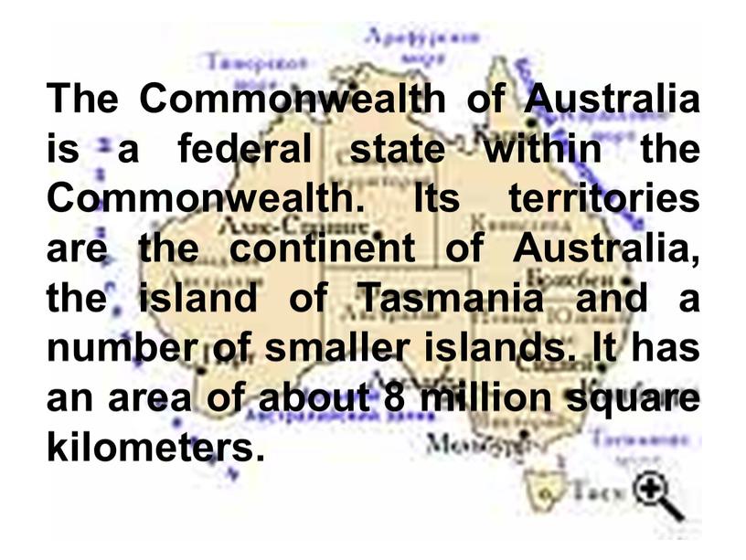 The Commonwealth of Australia is a federal state within the