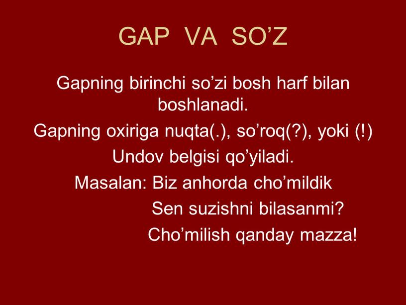 GAP VA SO’Z Gapning birinchi so’zi bosh harf bilan boshlanadi