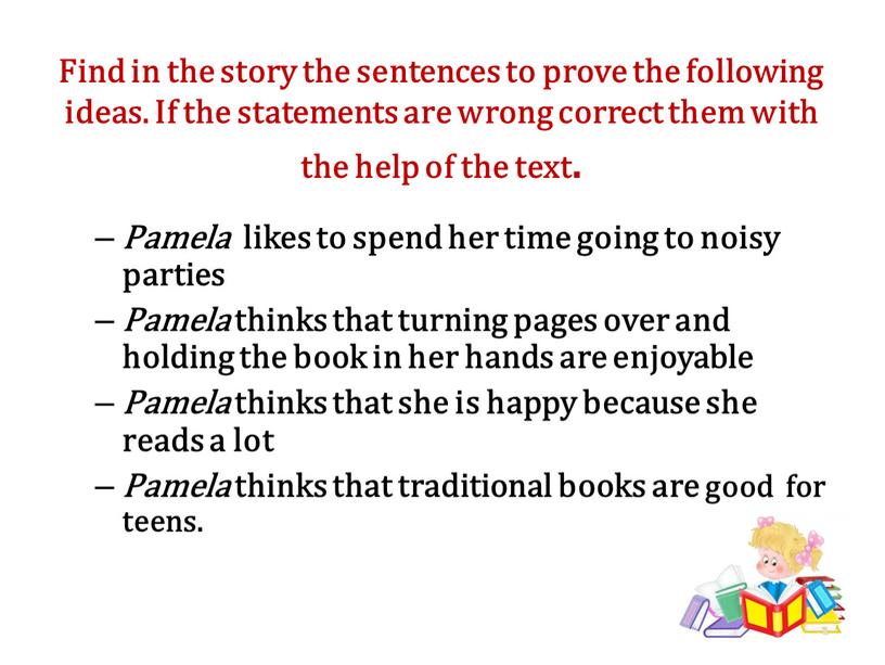 Find in the story the sentences to prove the following ideas