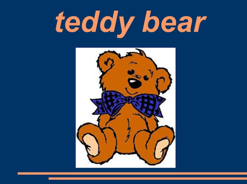 teddy bear