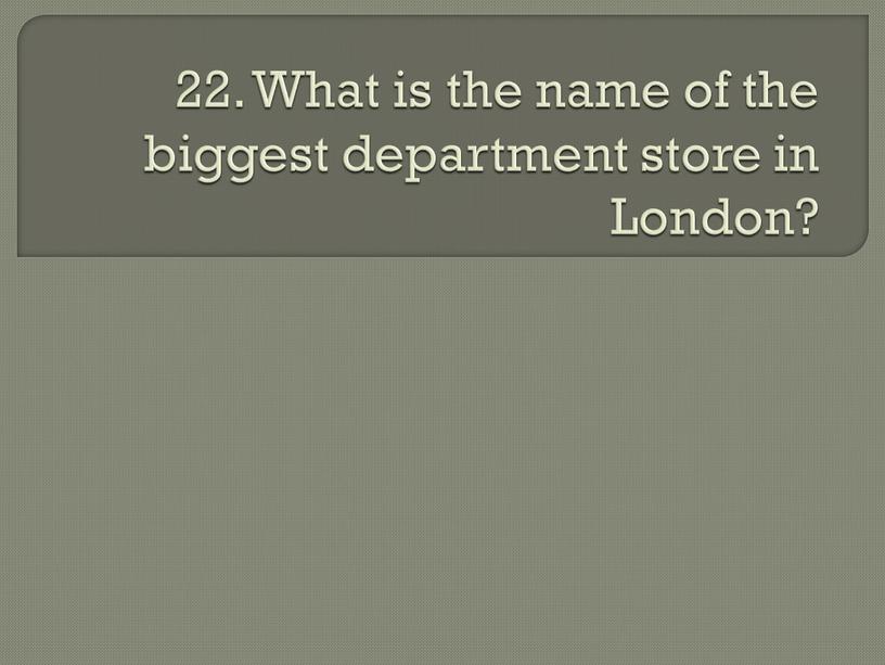 What is the name of the biggest department store in