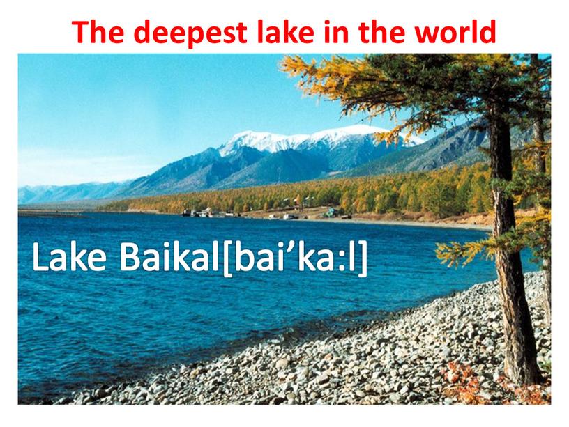 The deepest lake in the world Lake