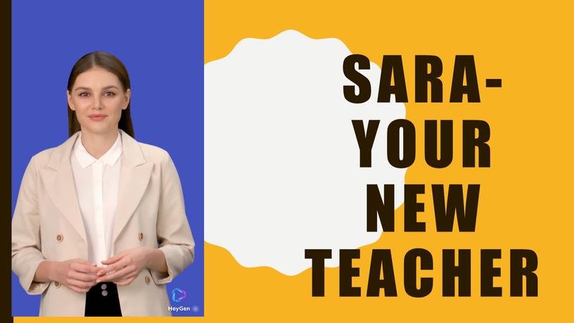 Sara-your new teacher