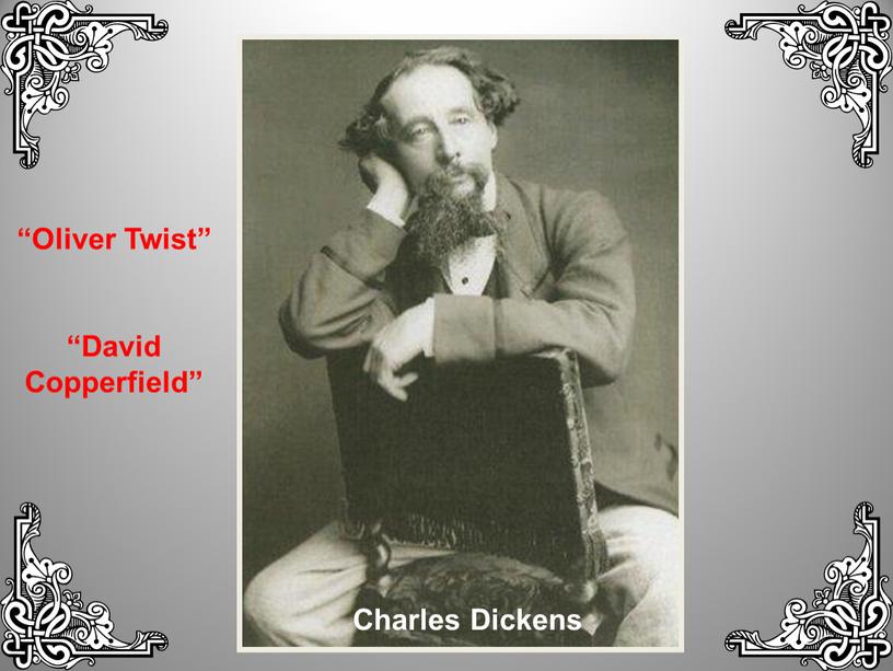 Oliver Twist” “David Copperfield”