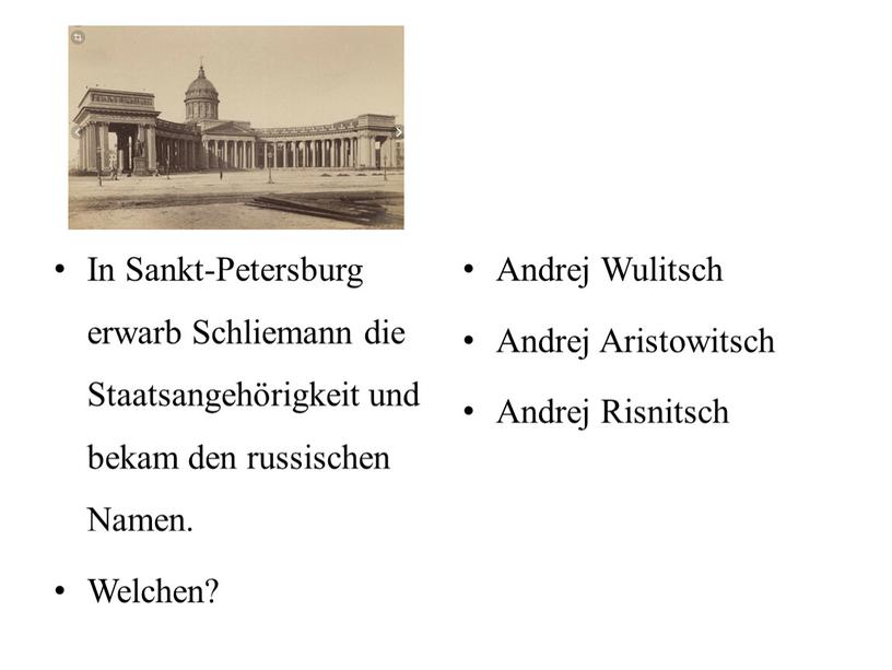 In Sankt-Petersburg erwarb Schliemann die