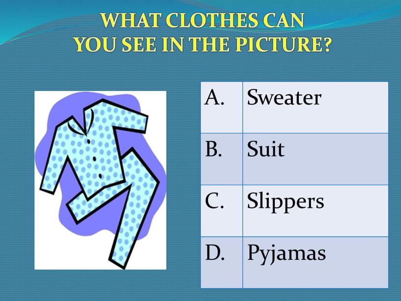 WHAT CLOTHES CAN YOU SEE IN THE