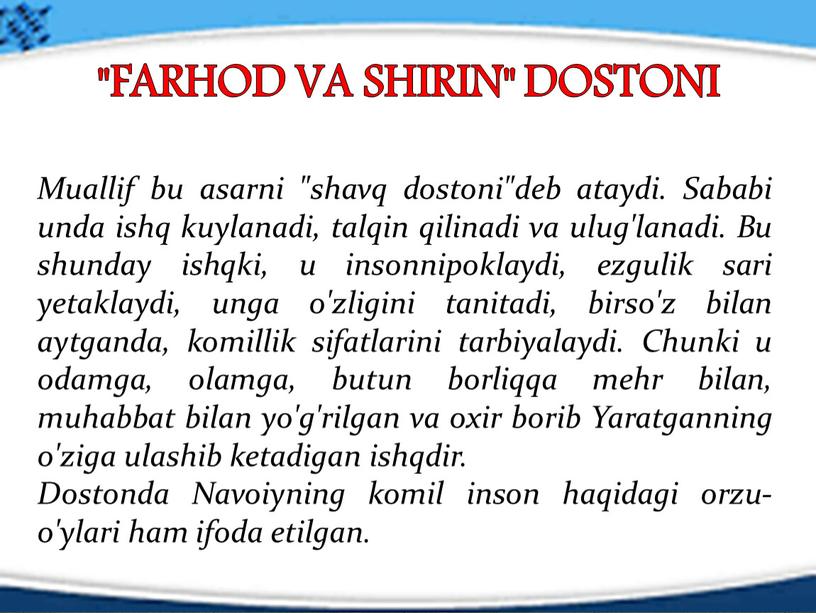 FARHOD VA SHIRIN" DOSTONI Muallif bu asarni "shavq dostoni"deb ataydi