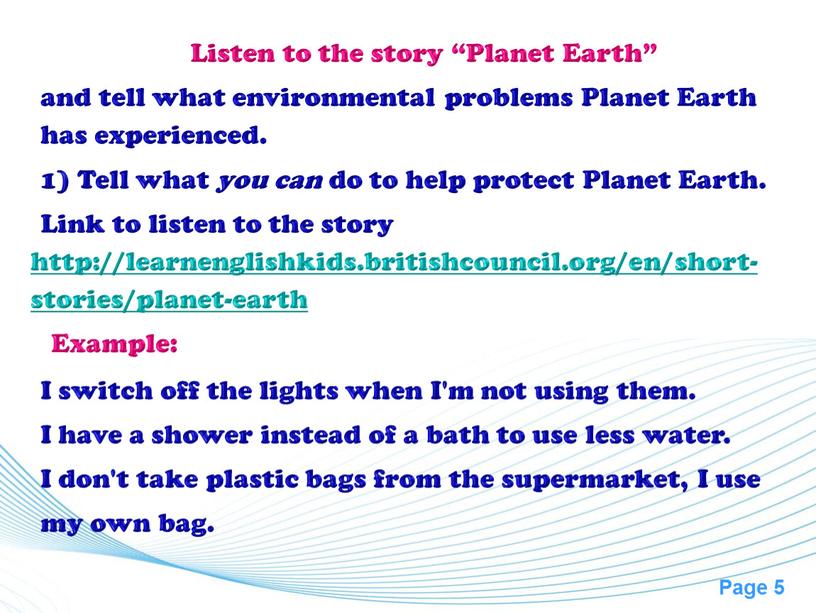 Listen to the story “Planet Earth” and tell what environmental problems