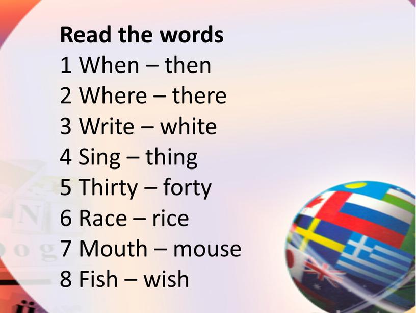 Read the words 1 When – then 2