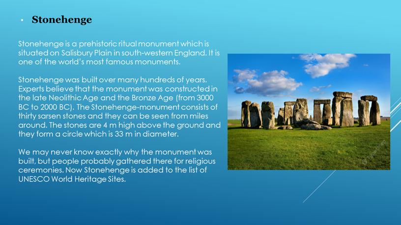 Stonehenge Stonehenge is a prehistoric ritual monument which is situated on