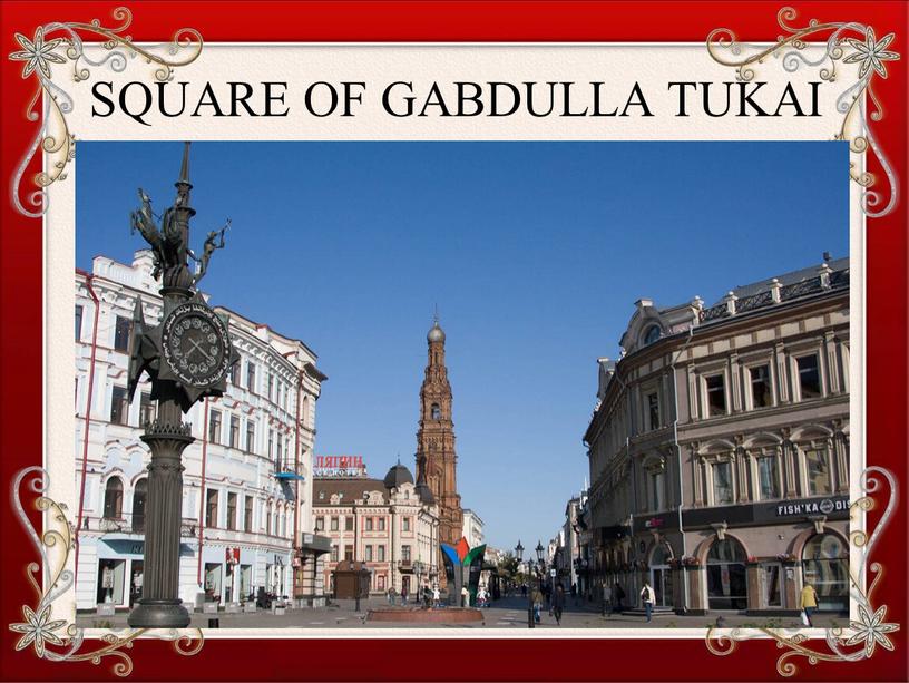 SQUARE OF GABDULLA TUKAI