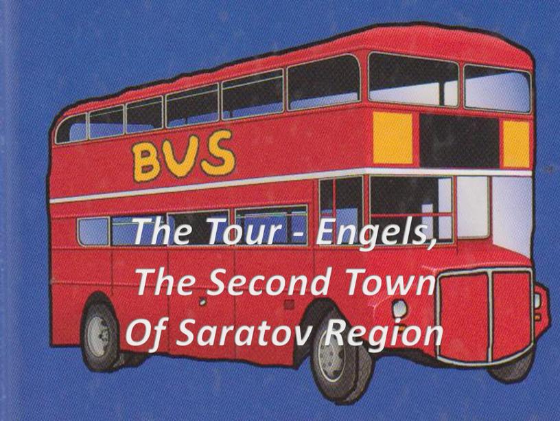 The Tour - Engels, The Second Town