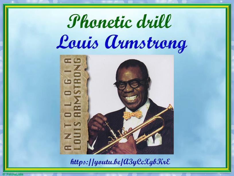 Phonetic drill Louis Armstrong https://youtu