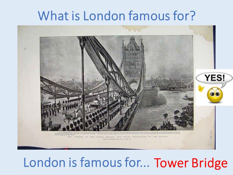 What is London famous for? London is famous for