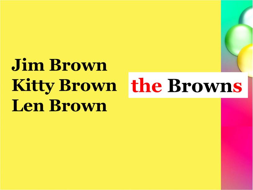 Jim Brown Kitty Brown Len Brown the