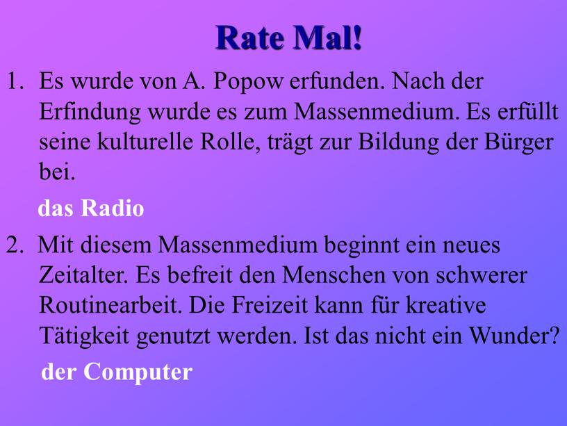 Rate Mal! Es wurde von A. Popow erfunden