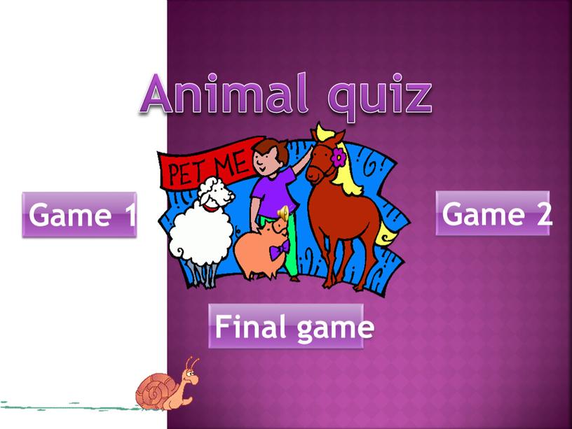 Animal quiz Final game Game 2 Game 1