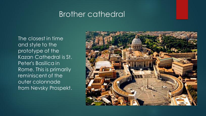 Brother cathedral The closest in time and style to the prototype of the