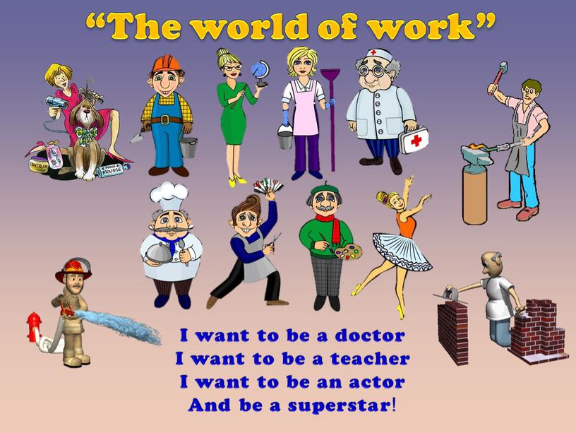 The world of work” I want to be a doctor