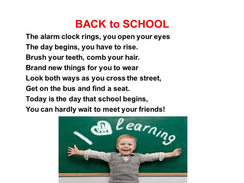 BACK to SCHOOL The alarm clock rings, you open your eyes
