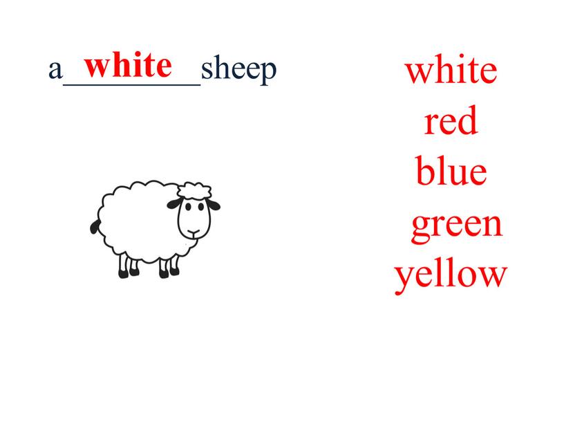 white red blue green yellow a________sheep white