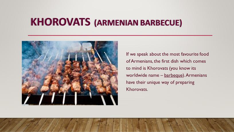 KHOROVATS (ARMENIAN BARBECUE)