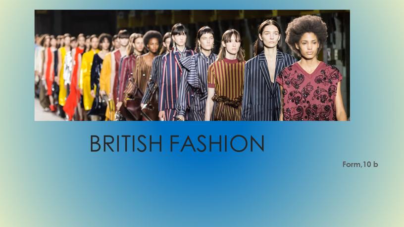 BRITISH FASHION Form,10 b