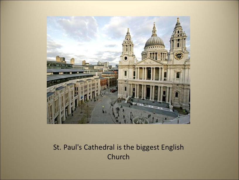 St. Paul's Cathedral is the biggest