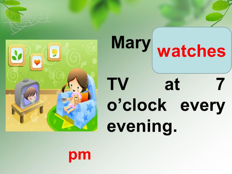 Mary watch/ watches