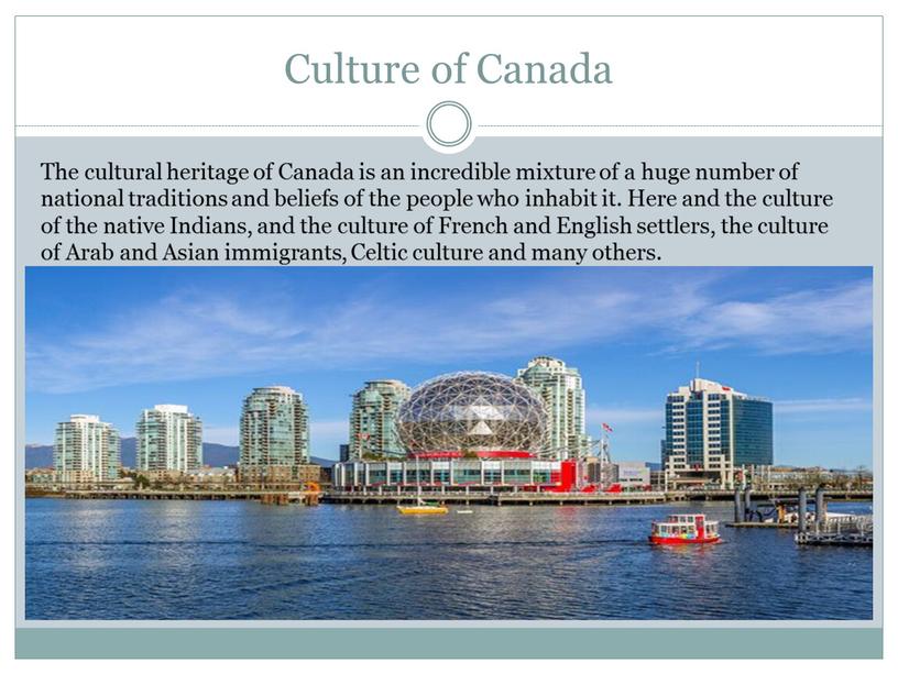 Culture of Canada The cultural heritage of