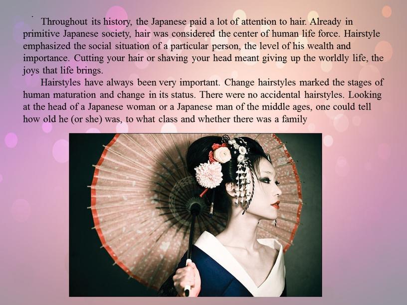 Throughout its history, the Japanese paid a lot of attention to hair