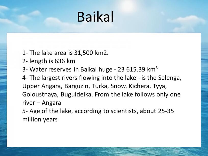 Baikal 1- The lake area is 31,500 km2