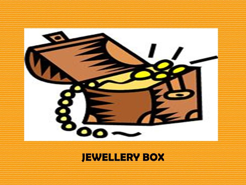 JEWELLERY BOX