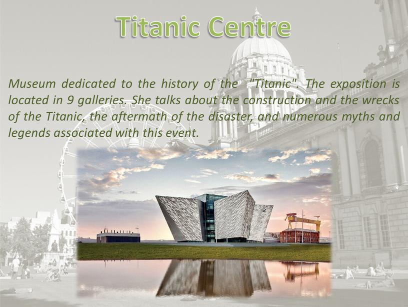 Museum dedicated to the history of the "Titanic"