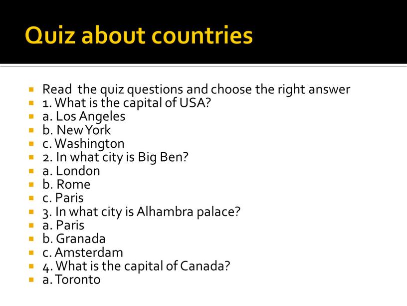 Quiz about countries Read the quiz questions and choose the right answer 1