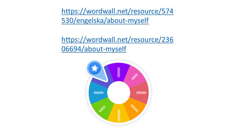 https://wordwall.net/resource/574530/engelska/about-myself https://wordwall.net/resource/23606694/about-myself