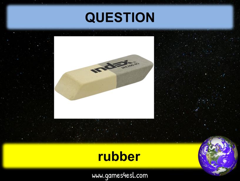 QUESTION rubber