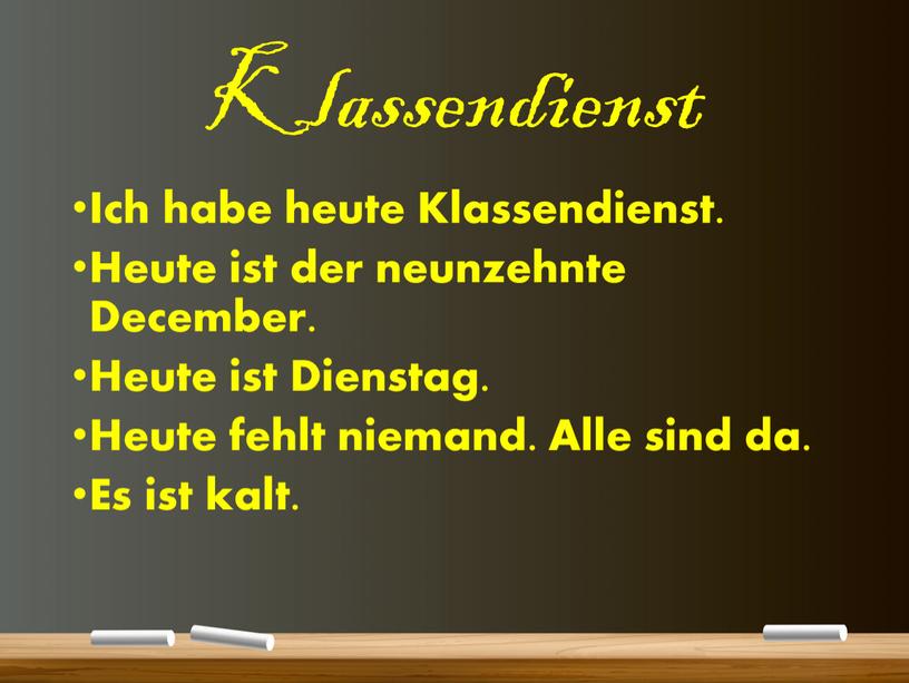 Klassendienst Ich habe heute Klassendienst