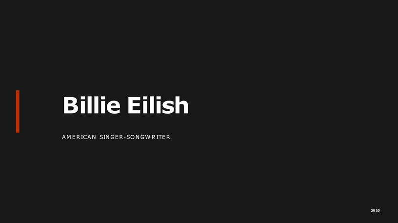 Billie Eilish AMERICAN SINGER-