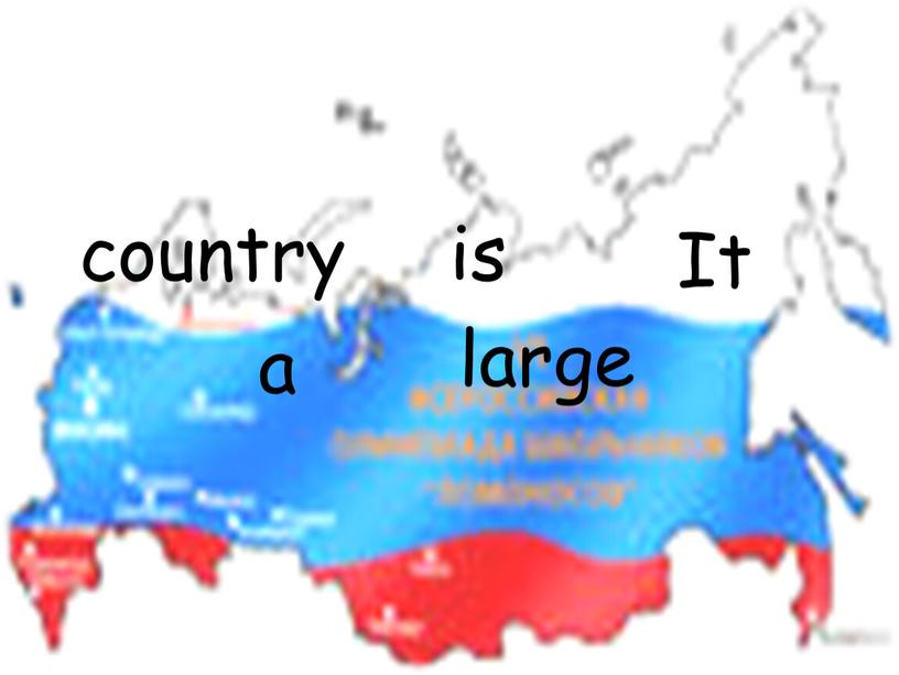 is large country It a