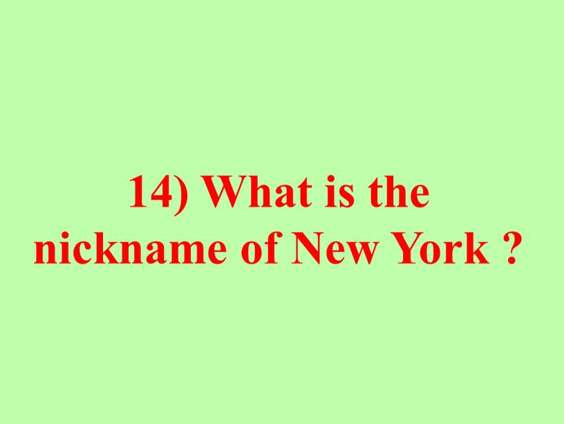 What is the nickname of New York ?