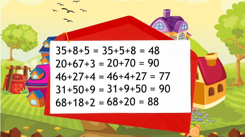 35+8+5 = 20+67+3 = 46+27+4 = 31+50+9 = 68+18+2 = 35+5+8 = 48 20+70 = 90 46+4+27 = 77 31+9+50 = 90 68+20 = 88