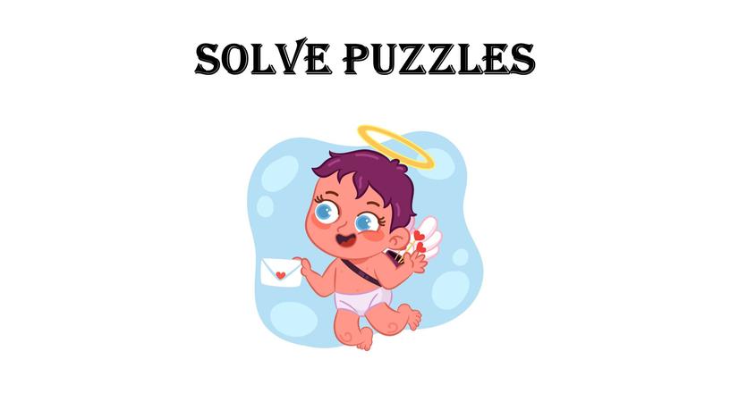 Solve puzzles