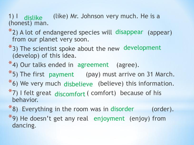 I (like) Mr. Johnson very much