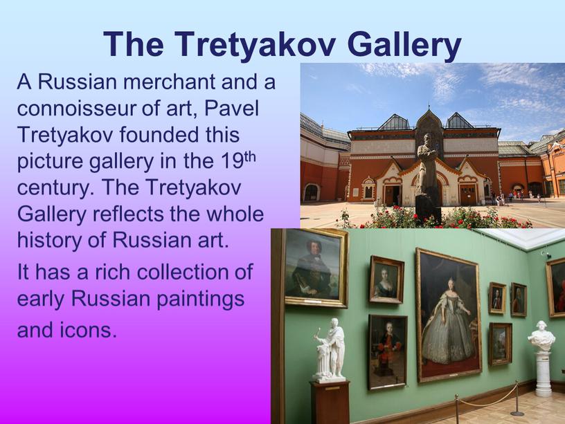 The Tretyakov Gallery A Russian merchant and a connoisseur of art,