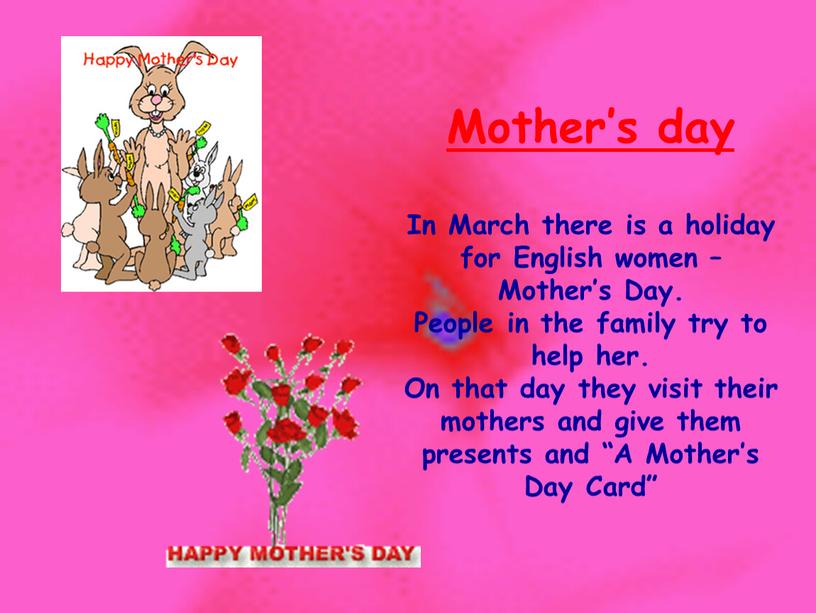 Mother’s day In March there is a holiday for