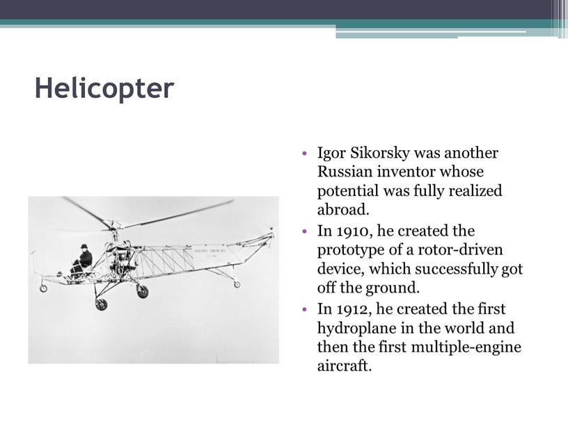 Helicopter Igor Sikorsky was another