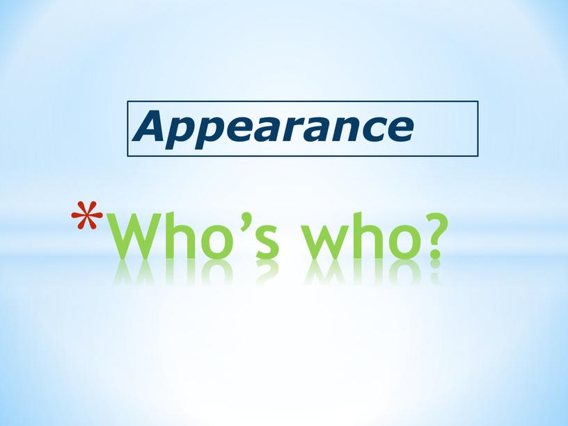 Appearance Who’s who?