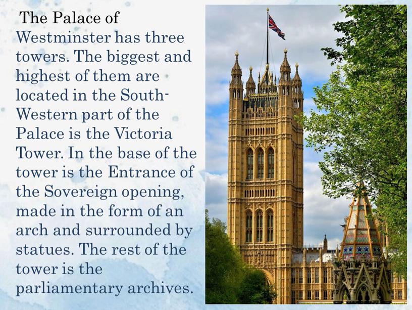 The Palace of Westminster has three towers